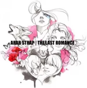 Image of Arab Strap The Last Romance 2005 UK CD album CHEM082CD
