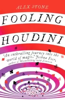 Image of Fooling Houdini : Adventures in the World of Magic
