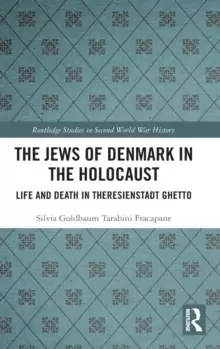 Image of The Jews of Denmark in the Holocaust : Life and Death in Theresienstadt Ghetto