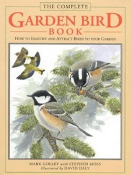 Image of The Complete Garden Bird Book by Mark Golley and Stephen Moss and David Daly Paperback