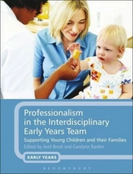 Image of Professionalism in the Interdisciplinary Early Years Team by Avril Brock and Carolynn Rankin Paperback