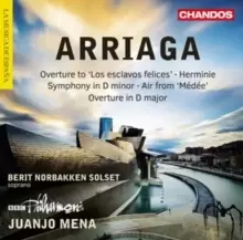 Image of Arriaga: Overture to 'Los Esclavos Felices'/Herminie/Symphony...