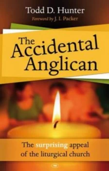 Image of The Accidental Anglican by Todd D Hunter Paperback