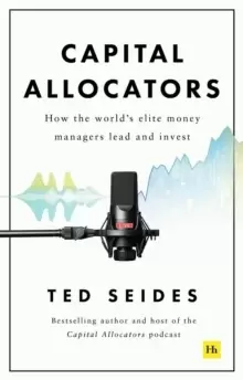 Image of Capital Allocators : How the world's elite money managers lead and invest