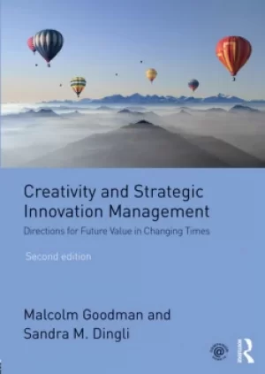 Image of Creativity and Strategic Innovation ManagementDirections for Future Value in Changing Times