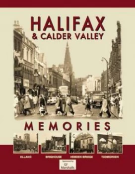 Image of Halifax and Calder Valley Memories by Andrew Mitchell and Steve Ainsworth and Tony Lax Book