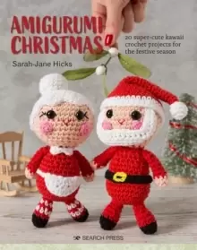 Image of Amigurumi Christmas : 20 Super-Cute Kawaii Crochet Projects for the Festive Season