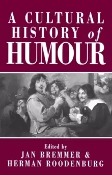 Image of A Cultural History of Humour : From Antiquity to the Present Day