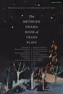 Image of The Methuen Drama Book of Trans Plays : Sagittarius Ponderosa; The Betterment Society; how to clean your room; She He Me; The Devils Between Us; Docto