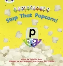 Image of Bug Club Phonics Alphablocks Set 10 Stop That Popcorn!