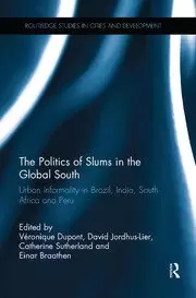 Image of The Politics of Slums in the Global South Urban Informality in Brazil India South Africa and Peru