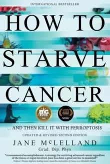 Image of How to Starve Cancer : ...and Then Kill It with Ferroptosis