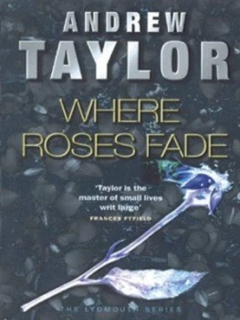 Image of Where Roses Fade by Andrew Taylor Paperback