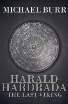 Image of Harald Hardrada the Last Viking by Michael Burr Paperback
