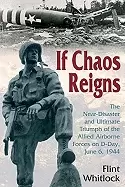Image of if chaos reigns the near disaster and ultimate triumph of the allied airbor