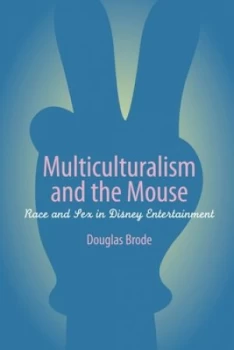 Image of Multiculturalism and the Mouse by Douglas Brode Paperback