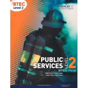 Image of BTEC Level 2 First Public Services Student Book by Elizabeth Toms, Tracey Lilley, Debra Gray (Paperback, 2010)