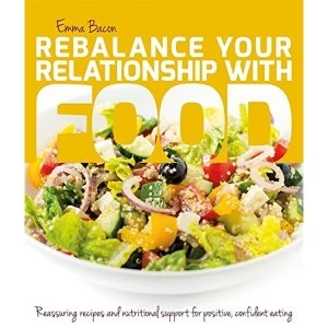 Image of Rebalance Your Relationship with Food: Reassuring Recipes and Nutritional Support for Positive, Confident Eating by Emma...