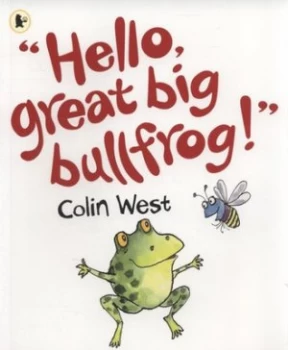 Image of hello Great Big Bullfrog by Colin West Paperback