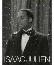 Image of Isaac Julien : What Freedom Is To Me