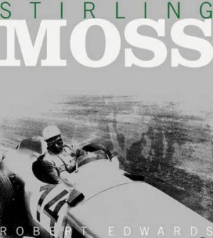 Image of Stirling Moss by Robert Edwards Hardback