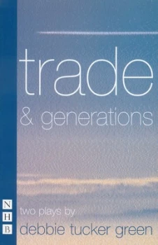 Image of Trade & generations by Debbie Tucker Green