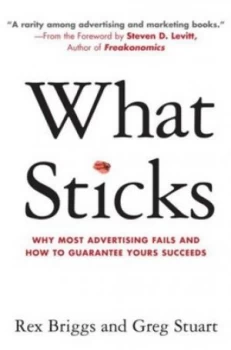 Image of What Sticks by Rex Briggs and Greg Stuart Book