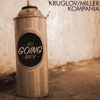 Image of Alexey Kruglov & Vlad Miller Kompania - No Going Back CD