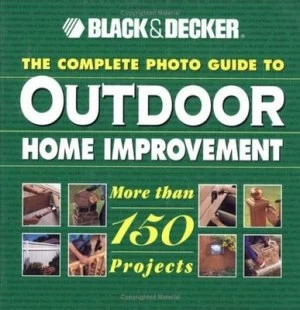 Image of The Complete Photo Guide to Outdoor Home Improvement by Black and Md. Decker Corporation Book