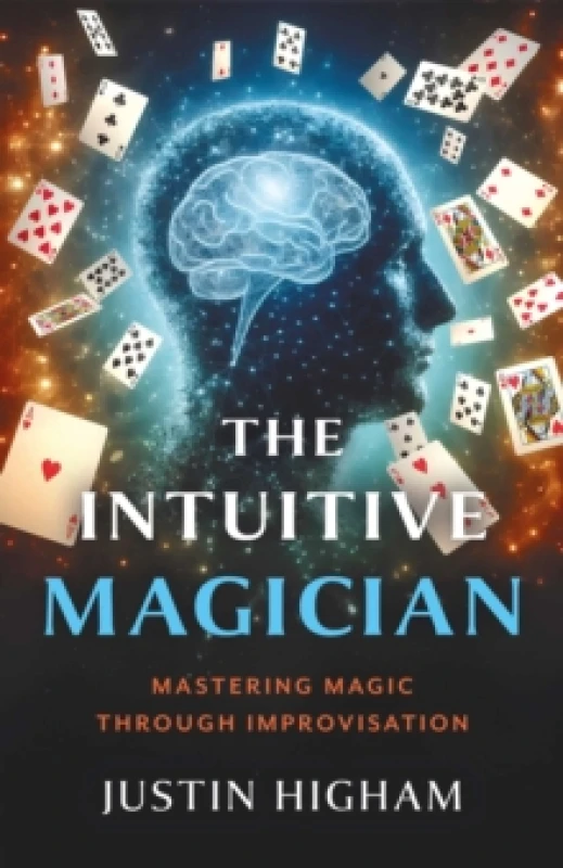 Image of The Intuitive Magician : Mastering Magic Through Improvisation Paperback / softback