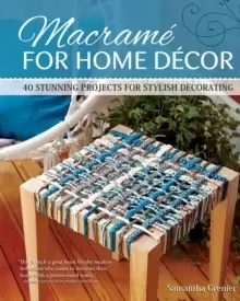 Image of Macrame for Home Decor : 40 Stylish Macrame Projects