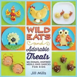 Image of Wild eats and adorable treats by Jill Mills