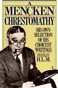 Image of A Mencken Chrestomathy by H.L. Mencken