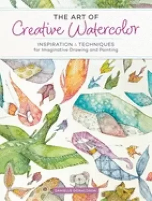 Image of art of creative watercolor inspiration and techniques for imaginative drawi