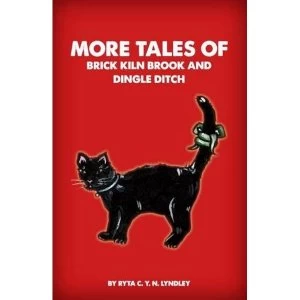 Image of More Tales of Brick Kiln Brook and Dingle Ditch by Ryta Lyndley (Paperback, 2011)