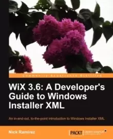 Image of WiX 3.6: A Developer's Guide to Windows Installer XML