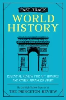 Image of Fast Track: World History : Essential Review for AP, Honors, and Other Advanced Study