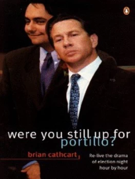 Image of Were You Still up for Portillo by Brian Cathcart Paperback