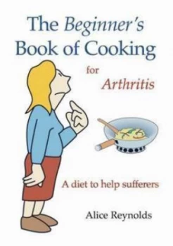 Image of The Beginners Book of Cooking for Arthritis by Alice Reynolds Paperback