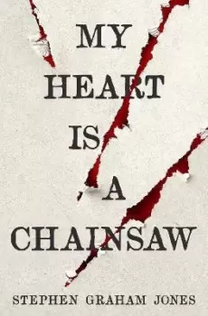 Image of My Heart is a Chainsaw by Stephen Graham Jones