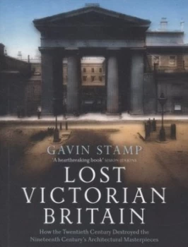 Image of Lost Victorian Britain by Gavin Stamp Paperback