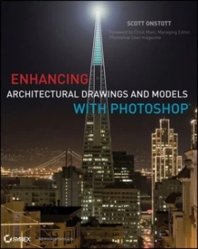 Image of Enhancing Architectural Drawings and Models with Photoshop by Scott Onstott Paperback