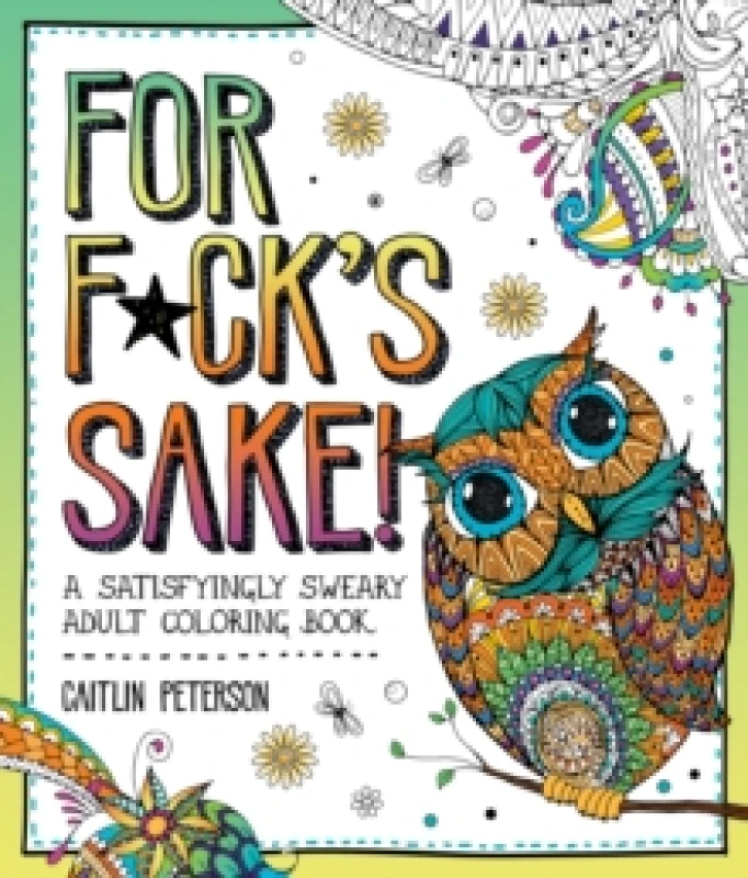Image of For F*ck's Sake : A Satisfyingly Sweary Adult Coloring Book Paperback / softback