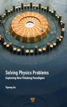 Image of Solving Physics Problems : Exploring New Thinking Paradigms