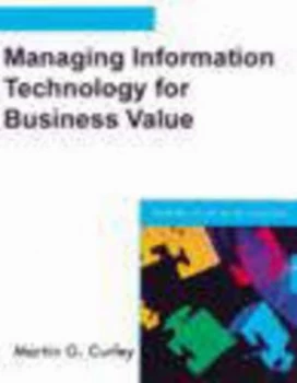 Image of Managing Information Technology for Business Value by Martin G Curley Book