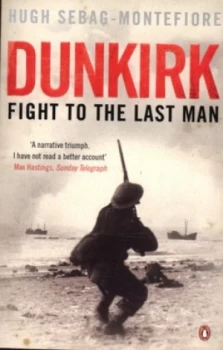 Image of Dunkirk by Hugh Sebag-Montefiore Paperback