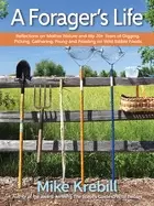 Image of foragers life reflections on mother nature and my 70 years of digging picki