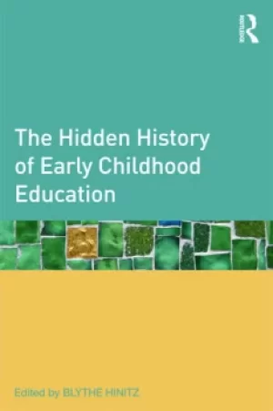 Image of The Hidden History of Early Childhood Education