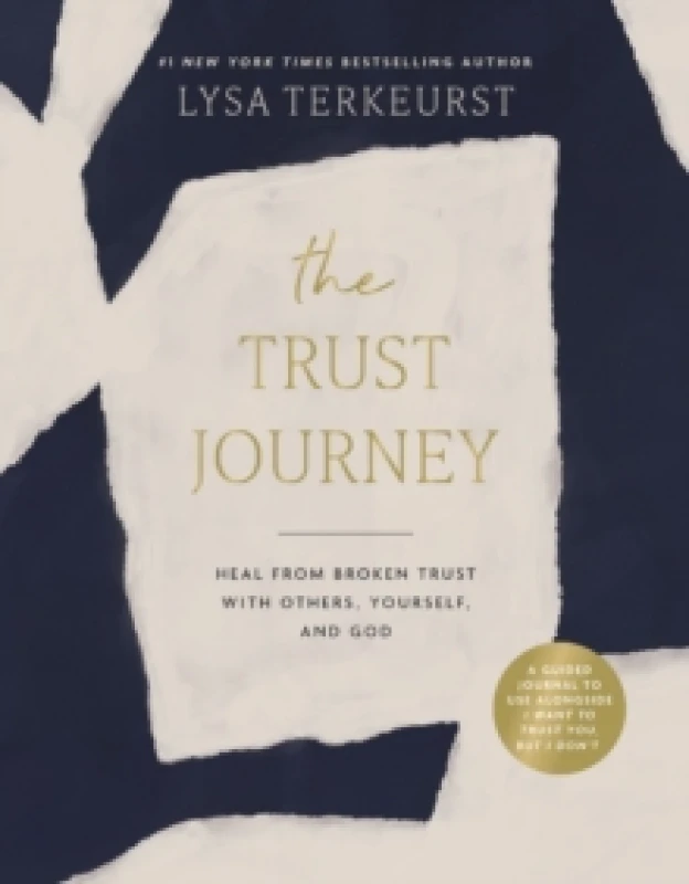 Image of The Trust Journey : Heal from Broken Trust with Others, Yourself, and God (A Guided Journal to Use Alongside I Want to Trust You, but I Dont) Hardback