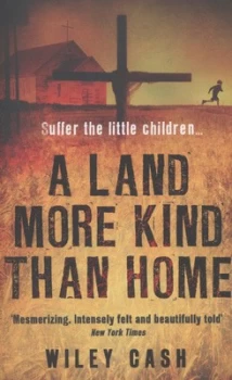 Image of A Land More Kind Than Home by Wiley Cash Paperback